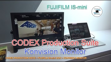 Broadcast Asia Show : Codex Production Suite + FujiFilm IS-mini box + Konvision monitor : overview.
