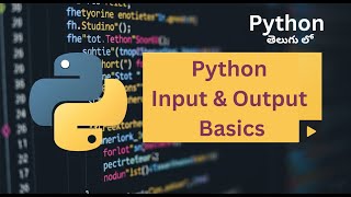 Python Input & Output Explained | Beginner's Guide | Telugu