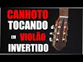 CANHOTO tocando com o violão INVERTIDO // Left handed playing with INVERTED guitar