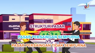 Struktur Pasar : Pasar Persaingan Sempurna vs Pasar Persaingan Tidak Sempurna | EKONOMI SMA Kelas XI