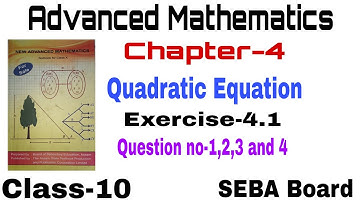Advanced Maths for class-10, Quadratic equation,chapter-4, Exercise-4,1, seba board