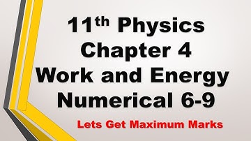 1st Year Physics Chapter 4 Work and Energy Problems 4.6-4.9||11th Physics ||