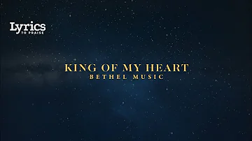 King Of My Heart (Live) [Lyric Video] | Bethel Music