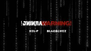 Kel-P - Warning! ft. Blaqbonez (Official Lyrics Video)