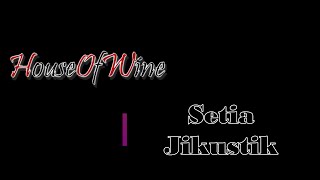 Setia - Jikustik - cover by House of Wine ( HoW ) in HD 1080p