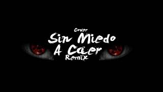 &quot;Sin Miedo A Caer&quot; | Cover | Ft. Sesker, Joxeph, Altexz, Kkkami, AL | Prod. Santaflow