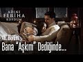 Bana aşkım dediğinde ayağa kalktım - Adını Feriha Koydum 46. Bölüm