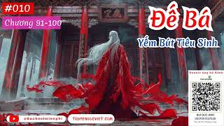 Đế Bá - Tập 010 (Chương 91-100) AUDIO | Tác giả: Yếm Bút Tiêu Sinh | FULL DỊCH VIP Đế Bá - Tập 010 (Chương 91-100) AUDIO | Tác giả: Yếm Bút Tiêu Sinh | FULL DỊCH VIP