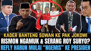 RISMON NGAMUK \u0026 SERANG ROY SURYO? KADER BANTENG SOWAN KE PAK JOKOWI, REFLY MULAI NGEMIS KE PRESIDEN!