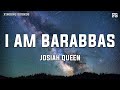 Capture de la vidéo Josiah Queen - I Am Barabbas (Lyrics)