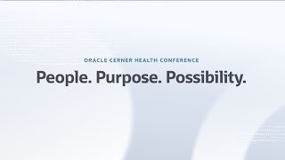 People. Purpose. Possibility: Oracle Cerner Health Conference 2022