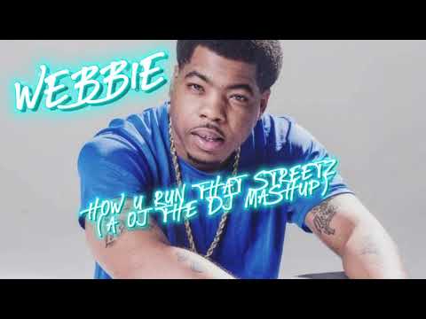 Webbie - How u Run Tha Streetz (A Oj The Dj Mashup)