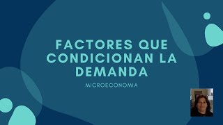 Factores que influyen en la DEMANDA.‼‼💰💰💰📉