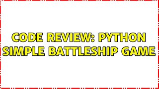 Code Review: Python simple battleship game (2 Solutions!!)