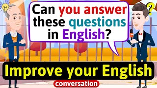 Improve English Speaking Skills (Questions in English) English Conversation Practice