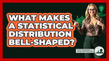 What Makes a Statistical Distribution Bell-Shaped?