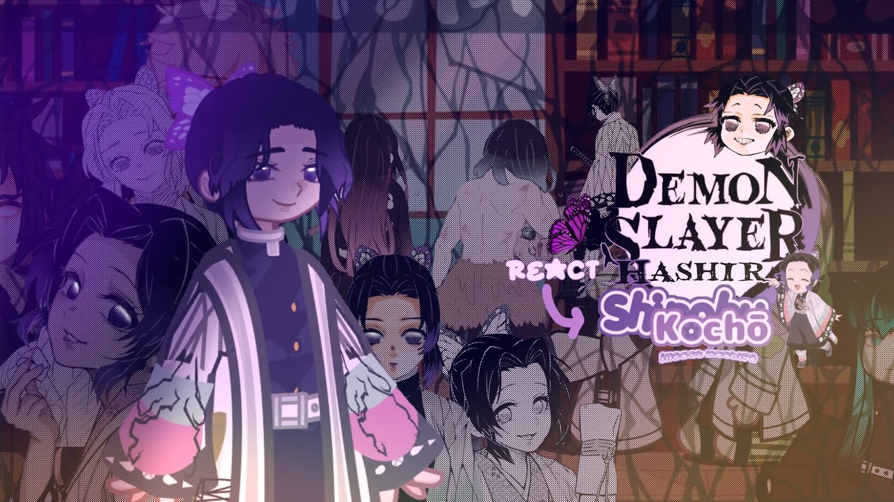 Pre-war Hashira react to Shinobu Kocho | 1/2 (movie spoilers) ×2