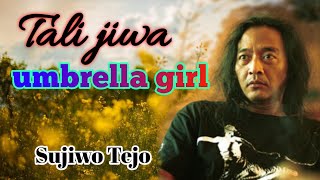 Download Lagu Sujiwo tejo tali jiwo umbrella girl MP3 Download Lagu Sujiwo tejo tali jiwo umbrella girl MP3