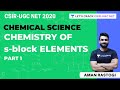 Chemistry of s-block Elements | Part 1 | Chemical Sciences | CSIR , UGC, NET | Aman Rastogi