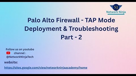 Master Palo Alto Firewall - TAP Mode Deployment & Troubleshooting Part - 2 | #Network Ninja🥷