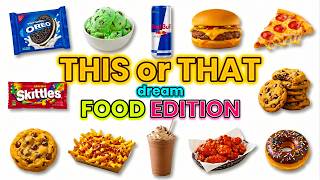 THIS or THAT: Dream Food Edition 😋🍕🍟