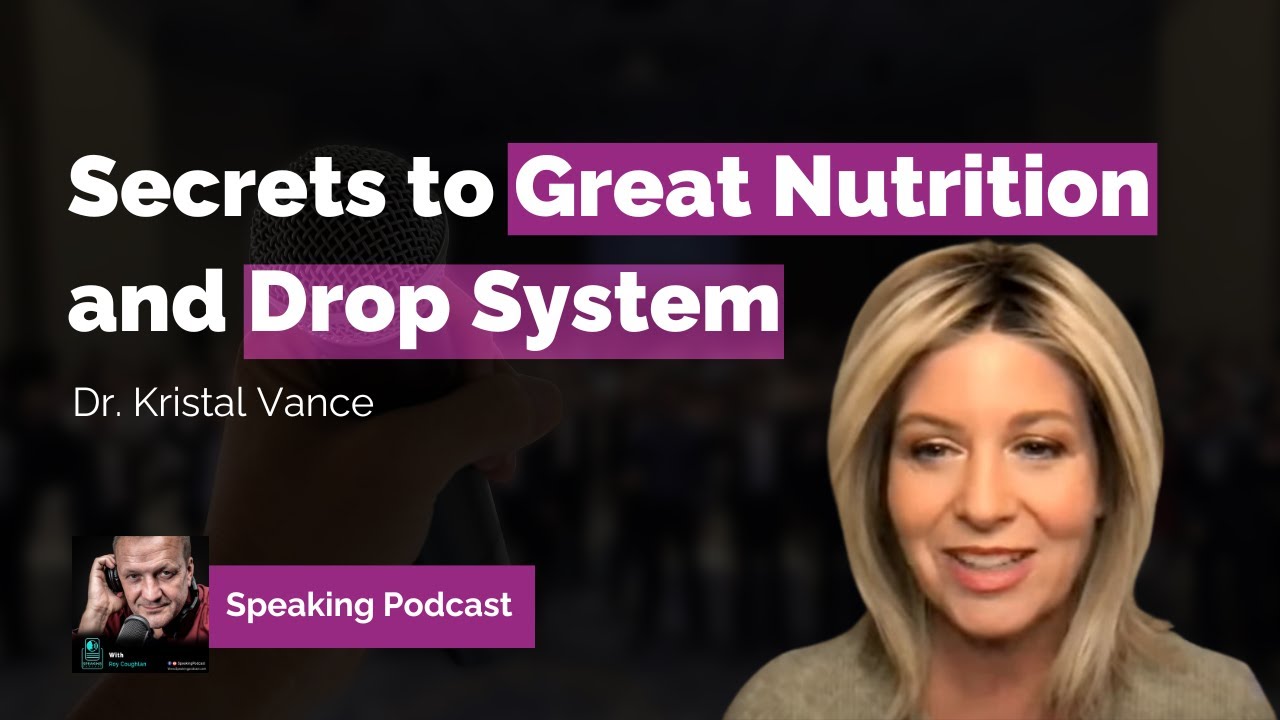 Secrets to Great Nutrition and Drop System by Dr. Kristal Vance