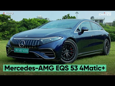 Mercedes-AMG EQS 53 4Matic+ First Drive Review: Hyper Electric Fastback