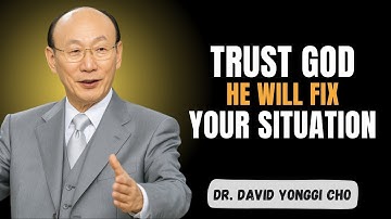 God Is About to Turn Everything Around for You | Dr. David Yonggi Cho