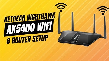 Netgear Nighthawk AX5400 WiFi 6 Router setup