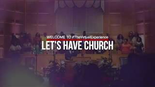 Let's Have Church - #TheVirtualExperience (Meachum L. Clarke & COMPANY) - PART 1