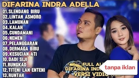 Selendang biru, lintang Asmoro lamunam Difarina indra Adella full album trending terpopuler 2025.