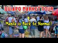 The Amazing QUIAPO MARKET of the Philippines Walking Tour | METRO MANILA IS REALLY BACK TO NORMAL!