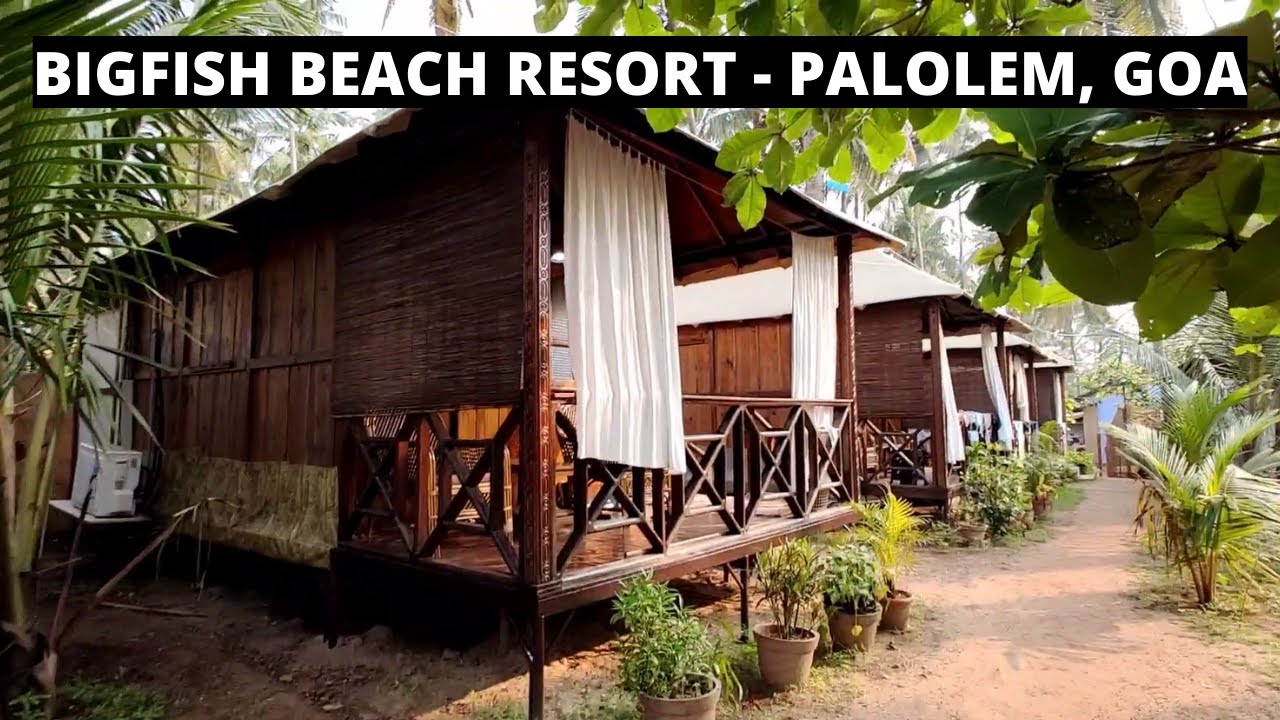 Big Fish Beach Resort and Beach Huts || Palolem Beach, South Goa