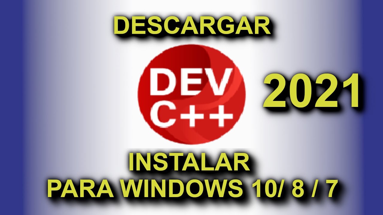 Instalar DEV C++ 6.3 Windows 7/8/10 - YouTube