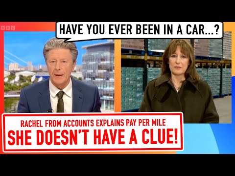 Rachel Reeves doesn't have a CLUE how Pay Per Mile will work.
