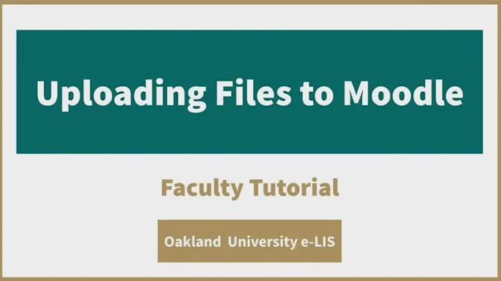 Uploading Files to Moodle - Faculty Tutorial