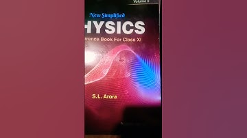 physics class 11. S.L. Arora. reference book. vol-2