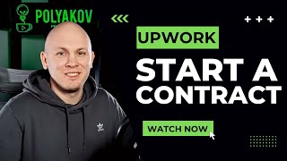 How to START A CONTRACT on UPWORK: The Step-By-Step Guide