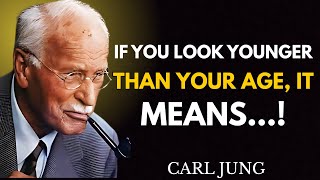 If You Look Younger Than Your Age, It Means... | Carl Jung