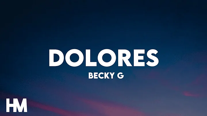 Becky G - Dolores (Letra/Lyrics)