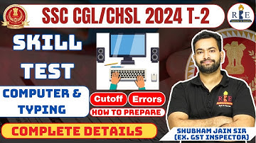 SSC CGL & CHSL 2024 Tier-2 Skill Test| Computer & typing complete details| CGL 2024 Cutoff analysis?