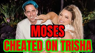 TRISHA PAYTAS DID MOSES HACMON CHEAT ON YOU