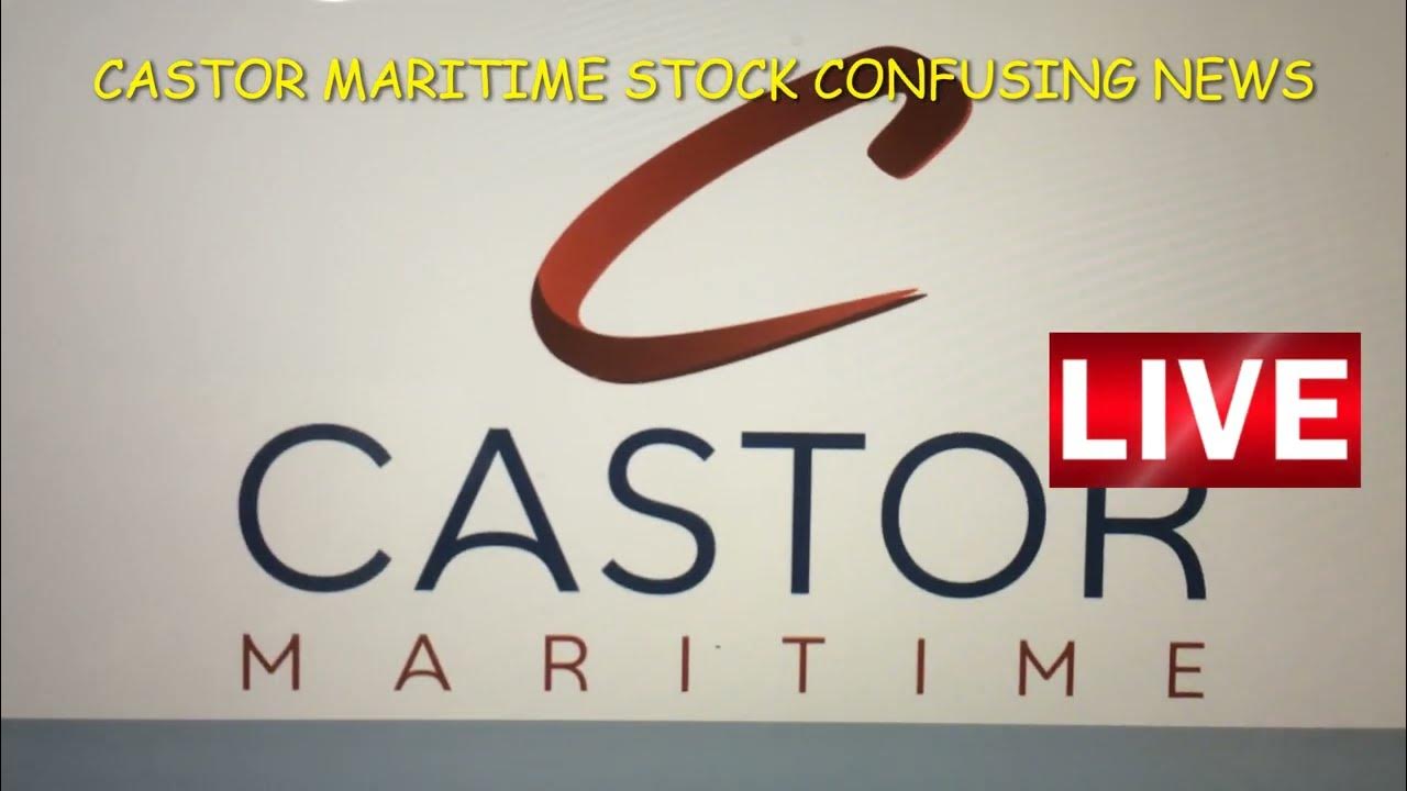 CASTOR MARITIME STOCK CONFUSING NEWS YouTube