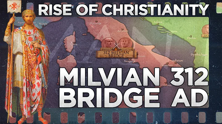 Milvian Bridge 312 - Rise of Christianity DOCUMENTARY