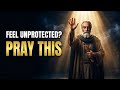 Pray This When You Feel Unprotected