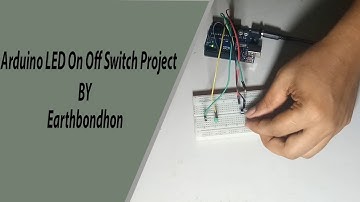 #EB-4 Arduino LED On Off Switch Project | Arduino Uno |  by Earthbondhon