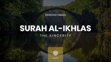 Surah Al-Ikhlas | Dawood Hamza | سورة الإخلاص