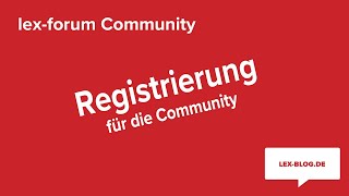 lex-forum Community - Einführung / Die Registrierung | LexBlogTV
