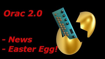 Orac 2.0 : News and Easter Egg mode