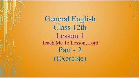 Class 12th English Lesson 1 Teach Me to Listen Lord Part 2 Exercise